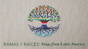 Ramas Y Raices- Songs from Latin America